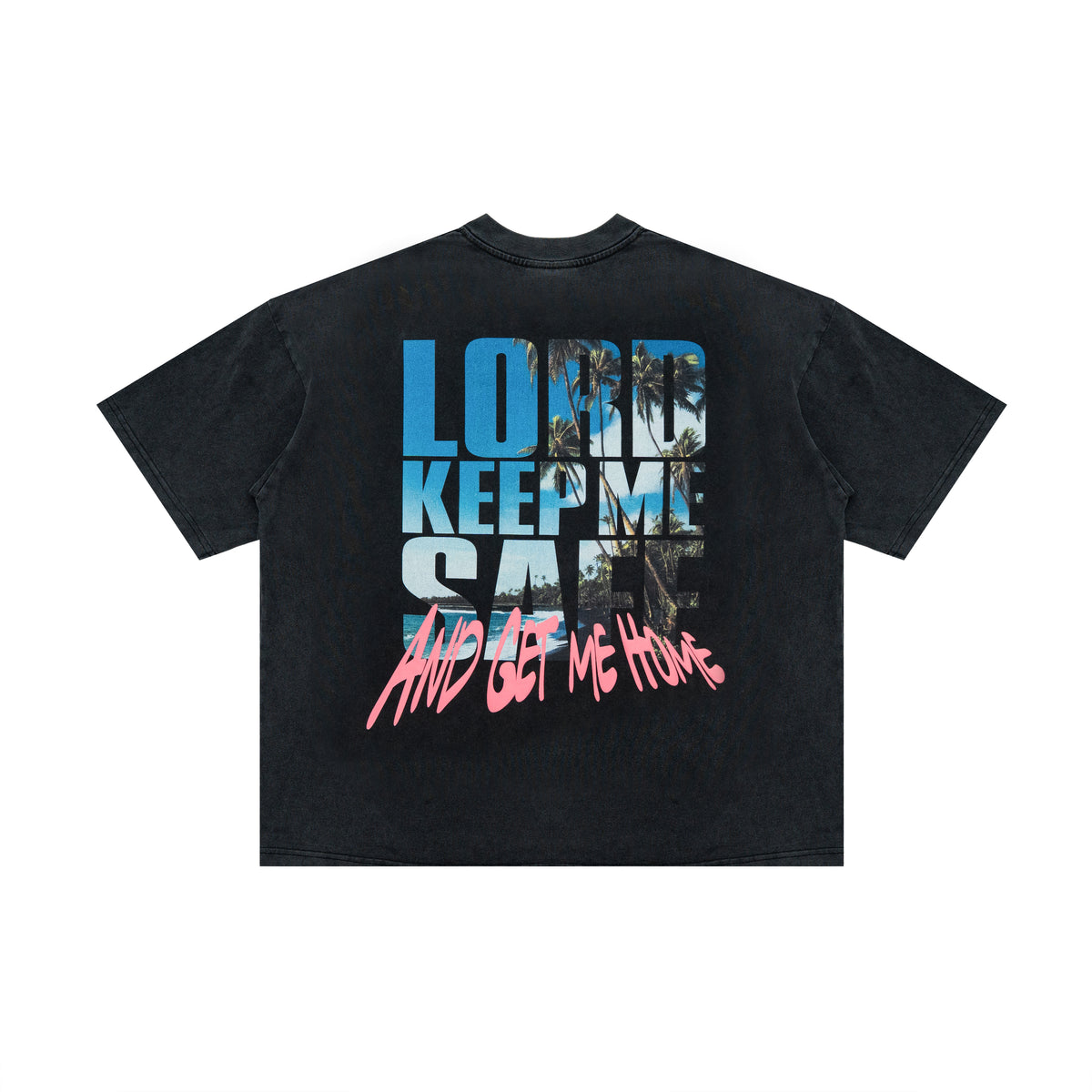 A black washed short-sleeve t-shirt with a large graphic print on the back. The graphic features the text 'LORD KEEP ME SAFE' in blue and white block letters with a palm tree pattern, and 'AND GET ME HOME' in pink graffiti-style lettering below it.
